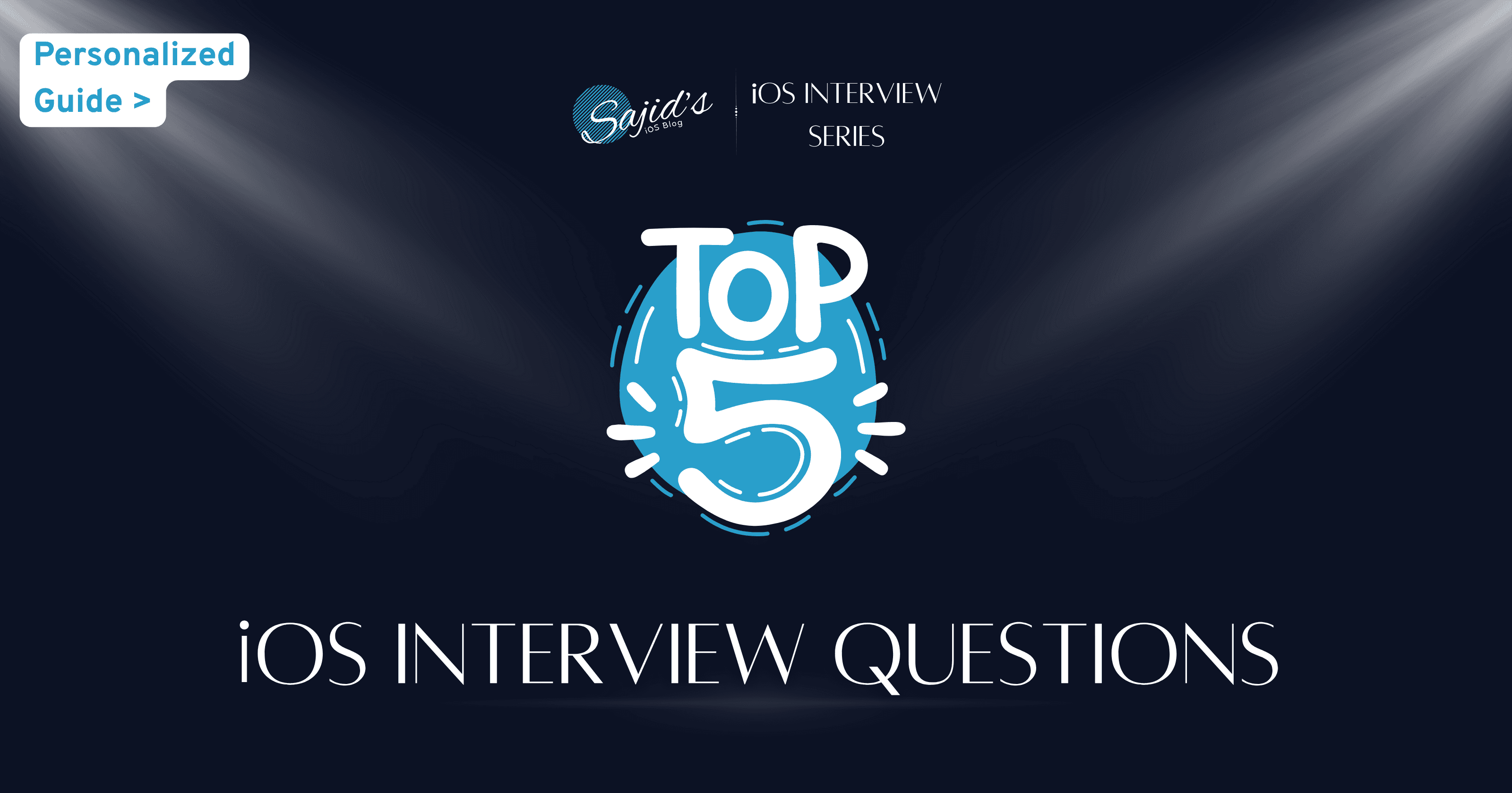 Top 5 iOS Interview Questions – And How to Answer Them